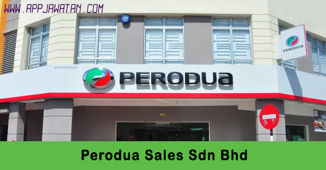 Jawatan Kosong di Perodua Sales Sdn Bhd.  APPJAWATAN MALAYSIA