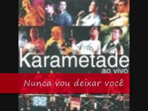 Karametade - Nunca Vou Deixar Você (Pagode Saudade) Musica Karametade - Nunca Vou Deixar Você (Pagode Saudade)