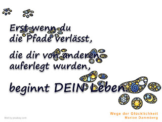 Karte Wege der Glücklichkeit, Wege zum Erfolg, Ziele erreichen, Glück, Liebe innerer und äußerer Reichtum, mehr Selbstvertrauen, Selbstbewusstsein, Angst loslassen, Marion Dammberg, Bewusstseins-Life-Coach Coaching Beratung Training Transformation Quantenheilung, Wege der Glücklichkeit, medawin, Marion Dammberg, Bewusstseins Life Coach Coaching, mehr Mut, mehr Motivation, mehr Selbstvertrauen, Selbstbewusstsein gewinnen, Selbstbestimmt leben, Bewusstsein, Gehe den Weg deines Herzens, Ziele erreichen, Wege zum Erfolg, Glück, Liebe, Freiheit, innerer und äußerer Reichtum, bewusst leben, Ängste loslassen, Fähigkeiten Potential entdecken, bewusst leben Wünsche Wunder Leben liebe lachen