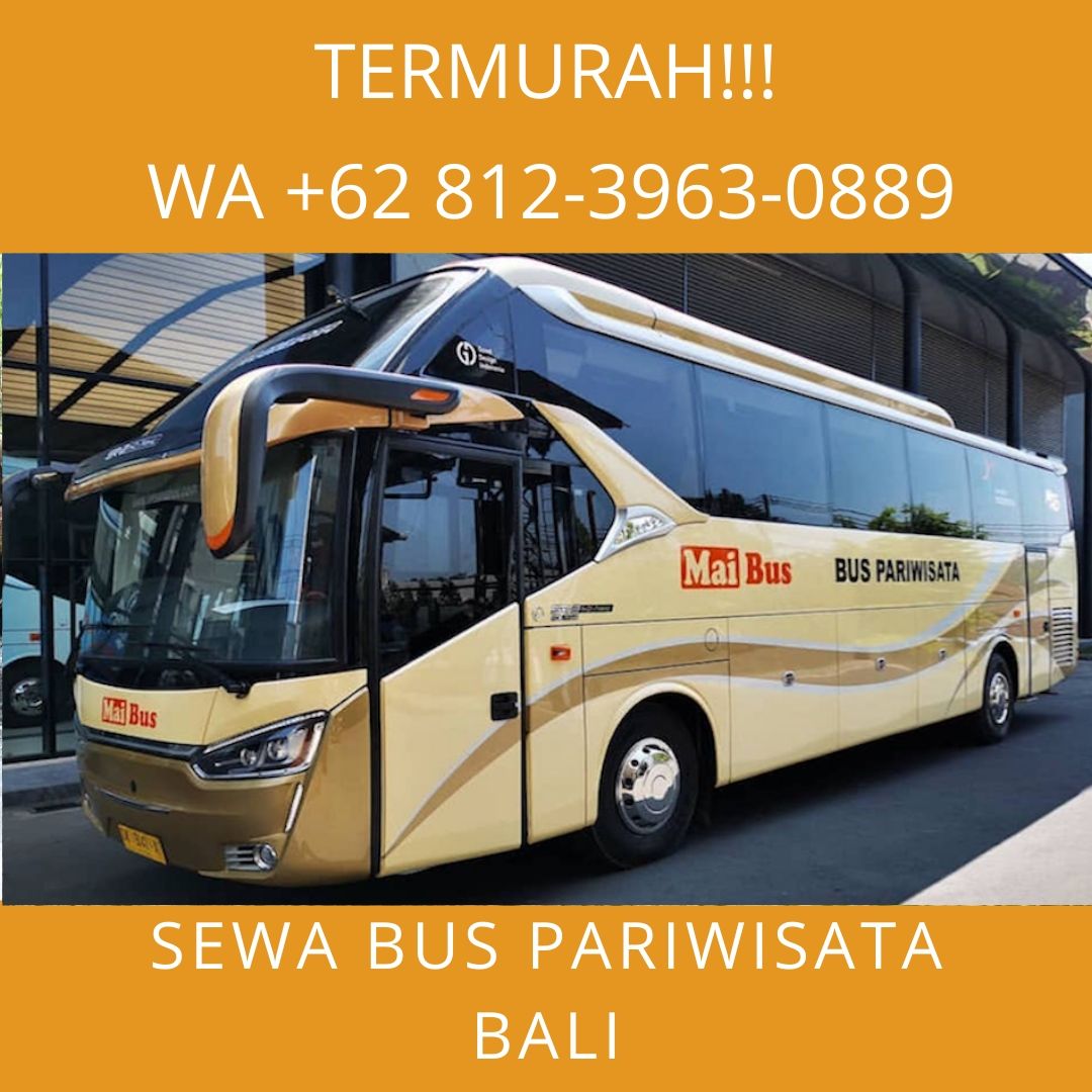 Mengarungi Pulau Dewata dengan Nyaman: Panduan Lengkap Rental Bus Pariwisata di Denpasar, Bali