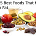 Top 5 Best Foods That Help Burn Fat