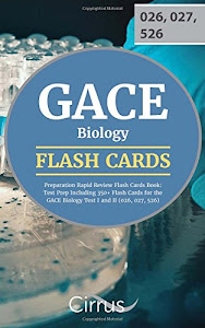 GACE Biology Preparation Rapid Review Flash Cards Book: Test Prep Including 350+ Flash Cards for the GACE Biology Test I and II (026, 027, 526)