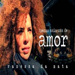 Baixar Música Apenas Mais Uma De Amor - Vanessa da Mata Mp3 Baixar Música Apenas Mais Uma De Amor - Vanessa da Mata Mp3