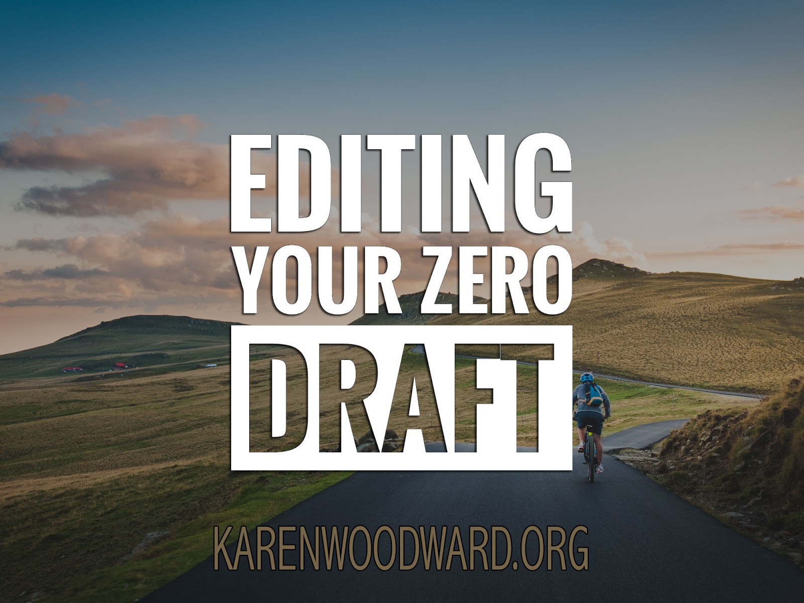 Karen Woodward Editing Your Zero Draft