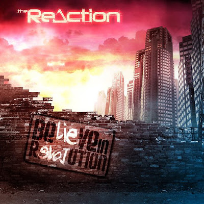 The Reaction - Be(lie)ve in R(evol)ution (2011)