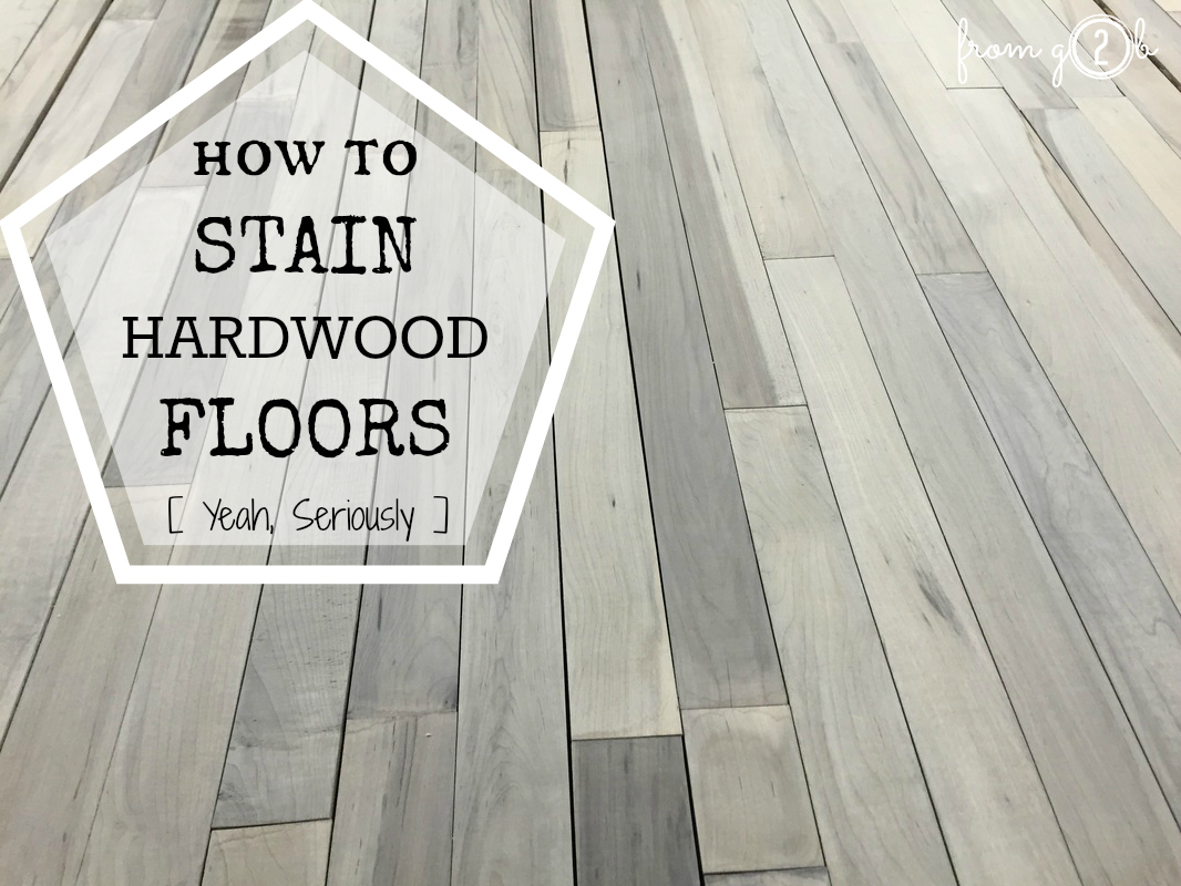from Gardners 2 Bergers How to Stain Hardwood Floors