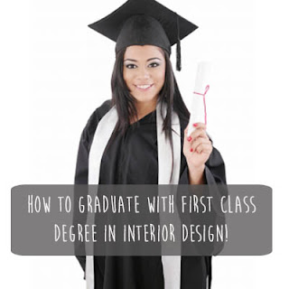 How to graduate with first class degree in interior design How to graduate with first class degree in interior design