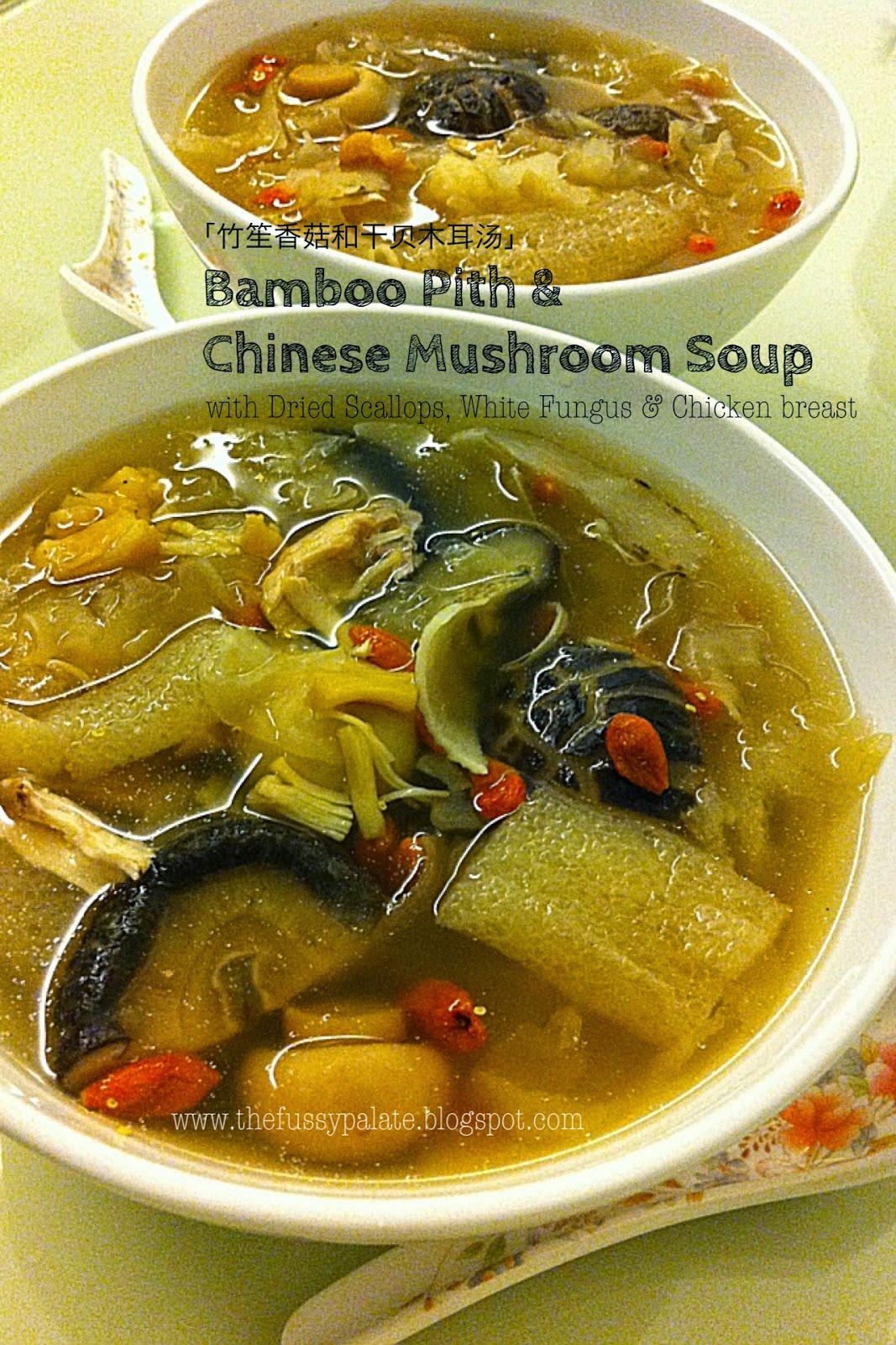 The Fussy Palate Bamboo Pith & Chinese Mushroom Soup