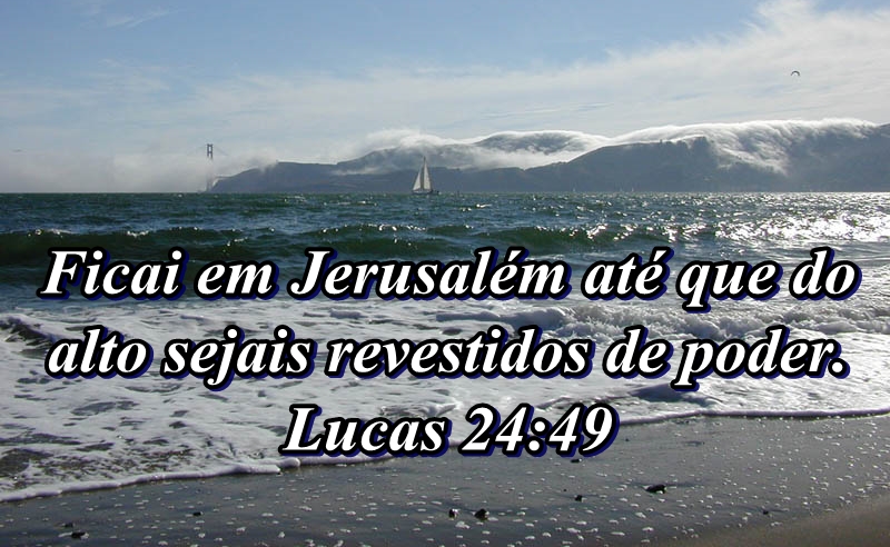 Ficai, em Jerusalém, até que do alto sejais revestidos de poder - Lucas  24:49