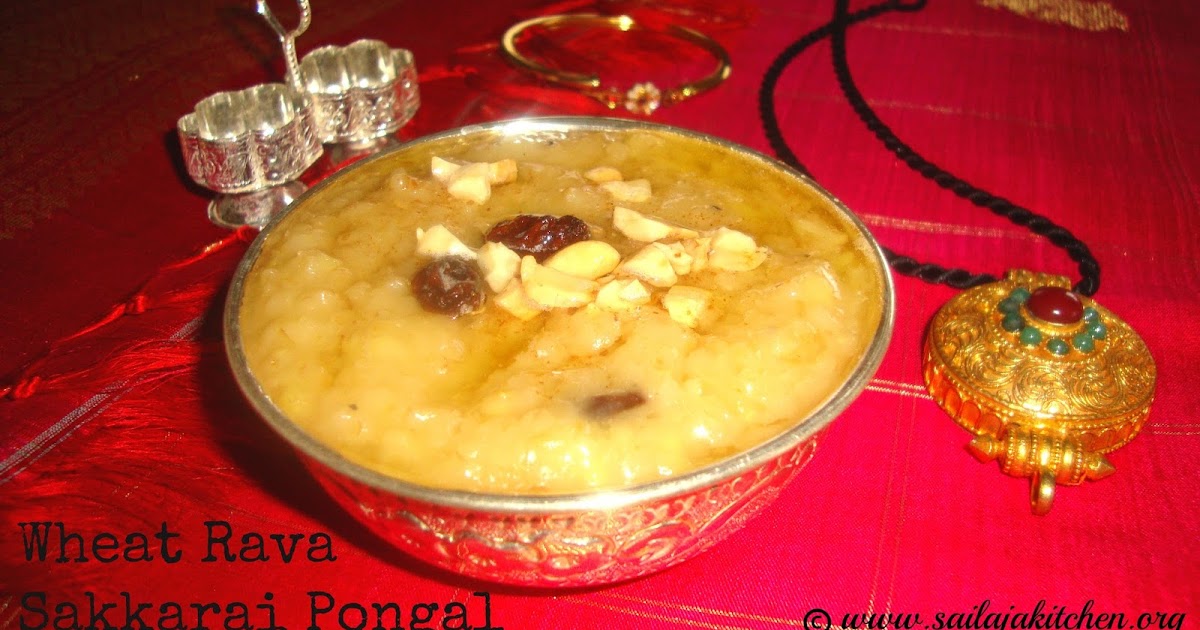 Sailaja Kitchen...A site for all food lovers! Wheat Rava Sweet Pongal