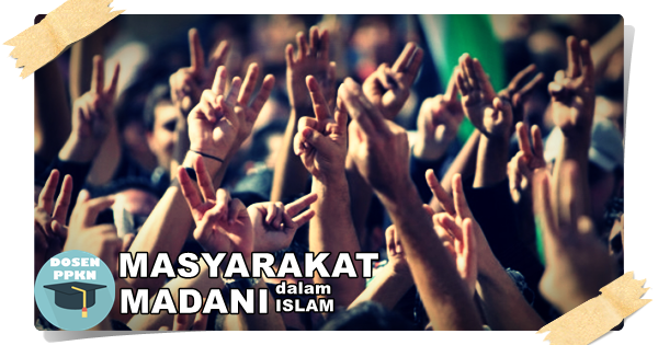 Dosen Ppkn Masyarakat Madani Dalam Islam