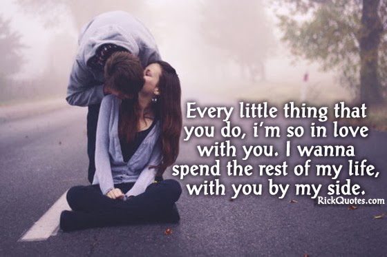 love hug kiss quotes Wanna Spend The Rest Of My Life