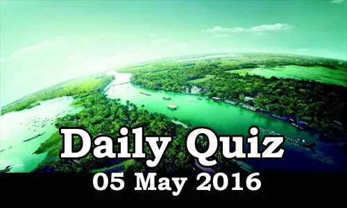 Daily Current Affairs Quiz - 05 May 2016