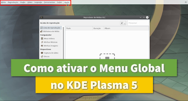Como ativar o Menu Global no KDE Plasma 5.9 Como ativar o Menu Global no KDE Plasma 5.9