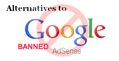 Alternatives to AdSense Alternatives to AdSense