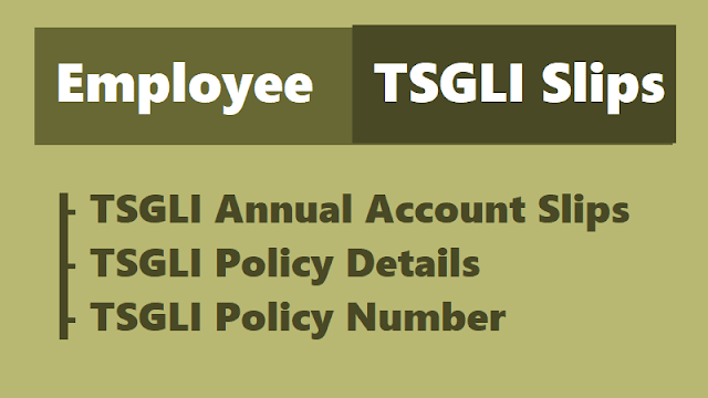 TSGLI Annual Account Slips, Know Your Policy Details, Policy Number -TS Employees download tsgli annual account slips,know your tsgli policy details,policy bond,annual account slip,tsgli policy no,tsgli application forms,telangana tsgli slips download