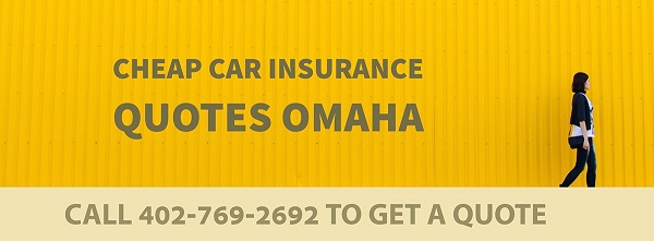 Cheap Car Insurance Omaha NE — Get Cheap Car Insurance In