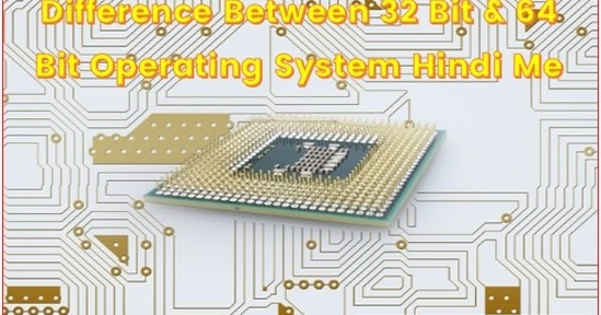 Difference Between 32 Bit & 64 Bit Operating System Hindi Me