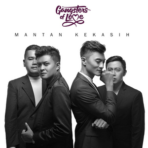 Gangsters of Love - Mantan Kekasih Gangsters of Love - Mantan Kekasih