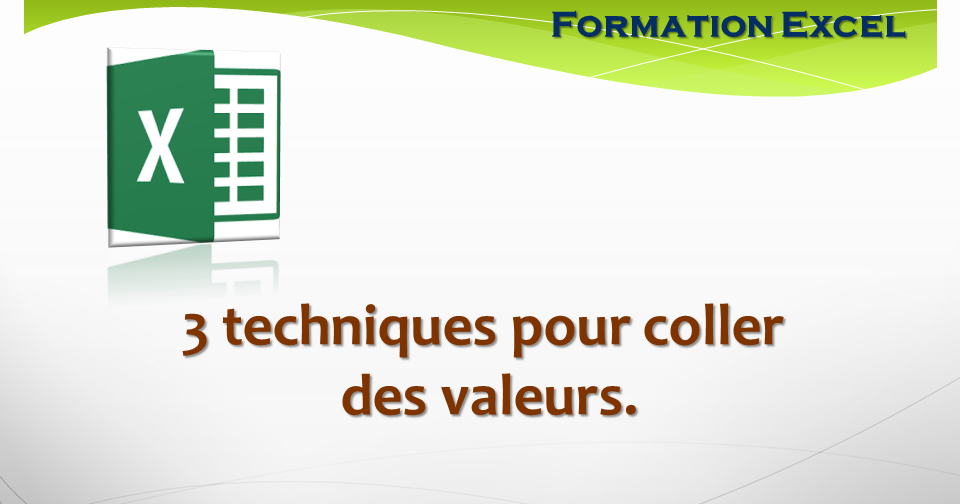 3 techniques pour coller des valeurs Formation Excel