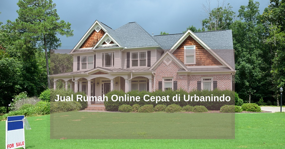Jual Rumah Online dengan Cepat: Panduan Lengkap dari Foto Hingga Tanda Tangan
