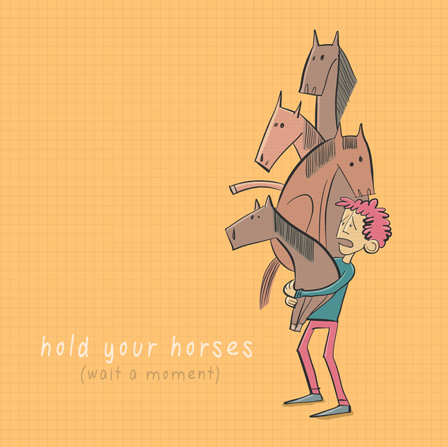 English is FUNtastic English Idioms and their meanings «Hold your