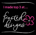 Top 3 at Frosted Design