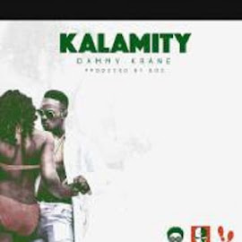 MUSIC : Dammy Krane -  Kalamity ( Produced by EOD) 