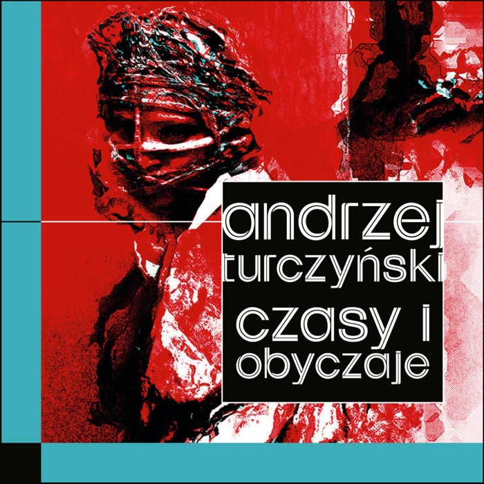 "Czasy i obyczaje. Wariacje biograficzne" Andrzej Turczyński