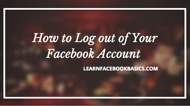How to Log out of Your Facebook Account - Logout from FB Profile Now