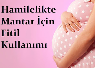 Hamilelikte Mantar İçin Fitil Kullanımı