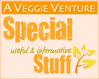 A Collection of Special (Useful Informative) Stuff from A Veggie Venture