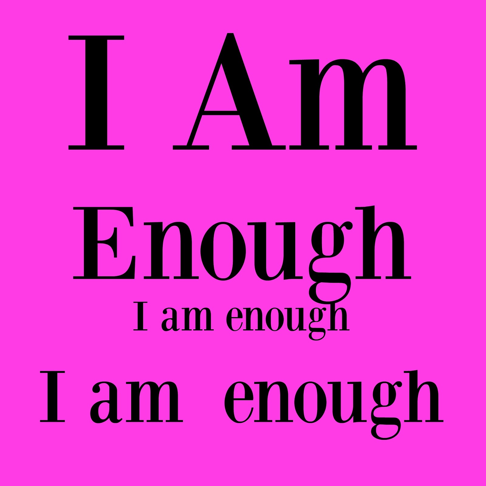 I am enough. I am enough Affirmations. L am enough