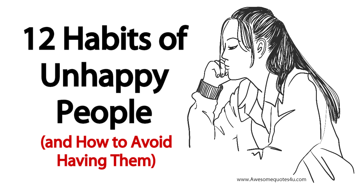 12 Habits of Unhappy People (and How to Avoid