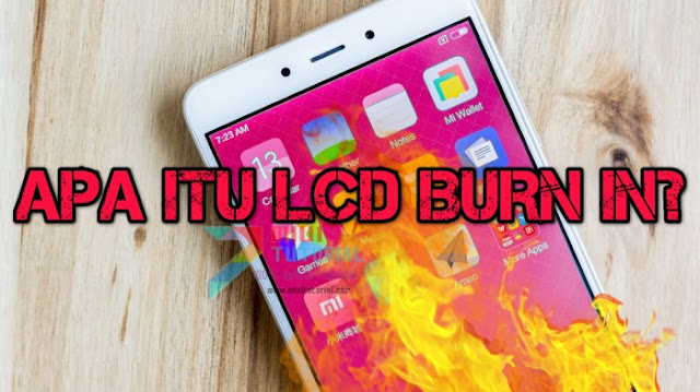 Benarkah Layar LCD pada Smartphone Xiaomi Rawan Terkena Burn In? Lantas Bagaimana Cara Memperbaikinya?