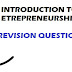 INTRODUCTION TO ENTREPRENEURSHIP REVISION QUESTIONS