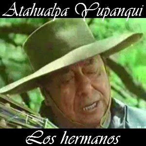 Atahualpa Yupanqui - Los hermanos letra y acordes de guitarra y piano