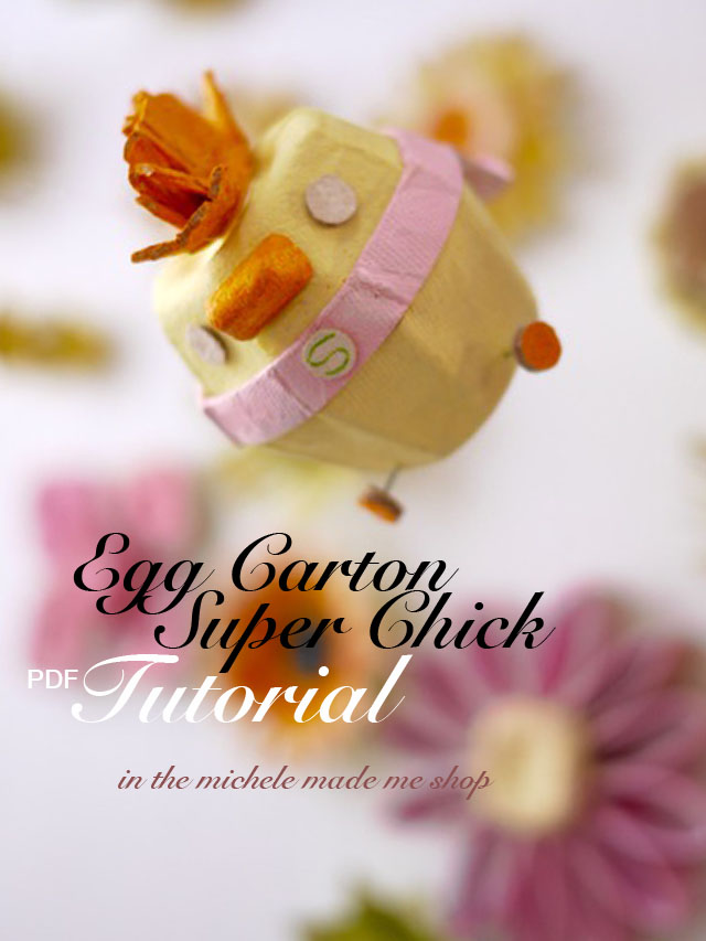 How to make an Egg Carton Super Chick PDF Tutorial @ Michele Made Me How to make an Egg Carton Super Chick PDF Tutorial @ Michele Made Me