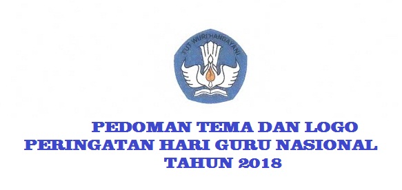 Pedoman Tema Dan Logo Peringatan Hari Guru Nasional (Hgn) Tahun 2018