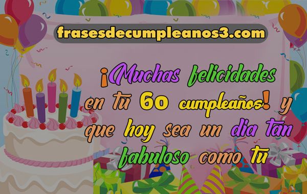 Textos bontos de cumple para 60 años de vida Textos bontos de cumple para 60 años de vida