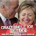 ICYMI: Crazy Uncle's Joe's Back!