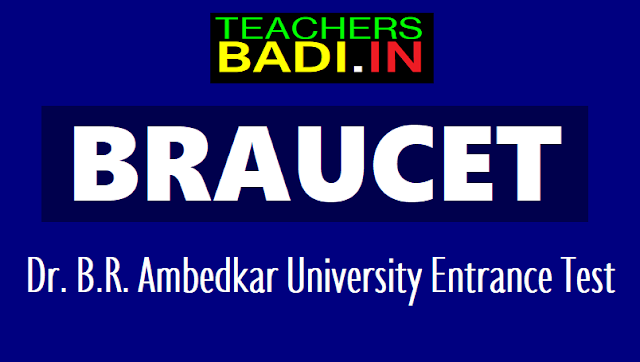 BRAUCET 2018 - Dr. B.R. Ambedkar University Entrance Test 2018 braucet 2018, dr. b.r. ambedkar university entrance test 2018,dr.brausklmcet 2018,braucet online application form,braucet exam date,braucet hall tickets,braucet results rank cards