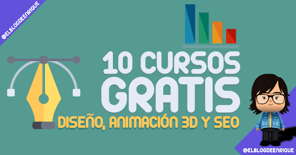 10 super cursos gratis de diseño, animación 3D y SEO 10 super cursos gratis de diseño, animación 3D y SEO