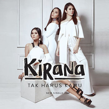 Kirana - Tak Harus Kamu