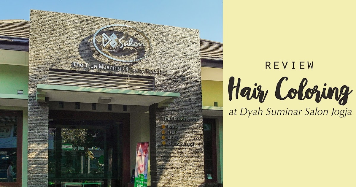 [REVIEW] My Hair Coloring Journey with DS Salon Jogja DUCKOFYORK