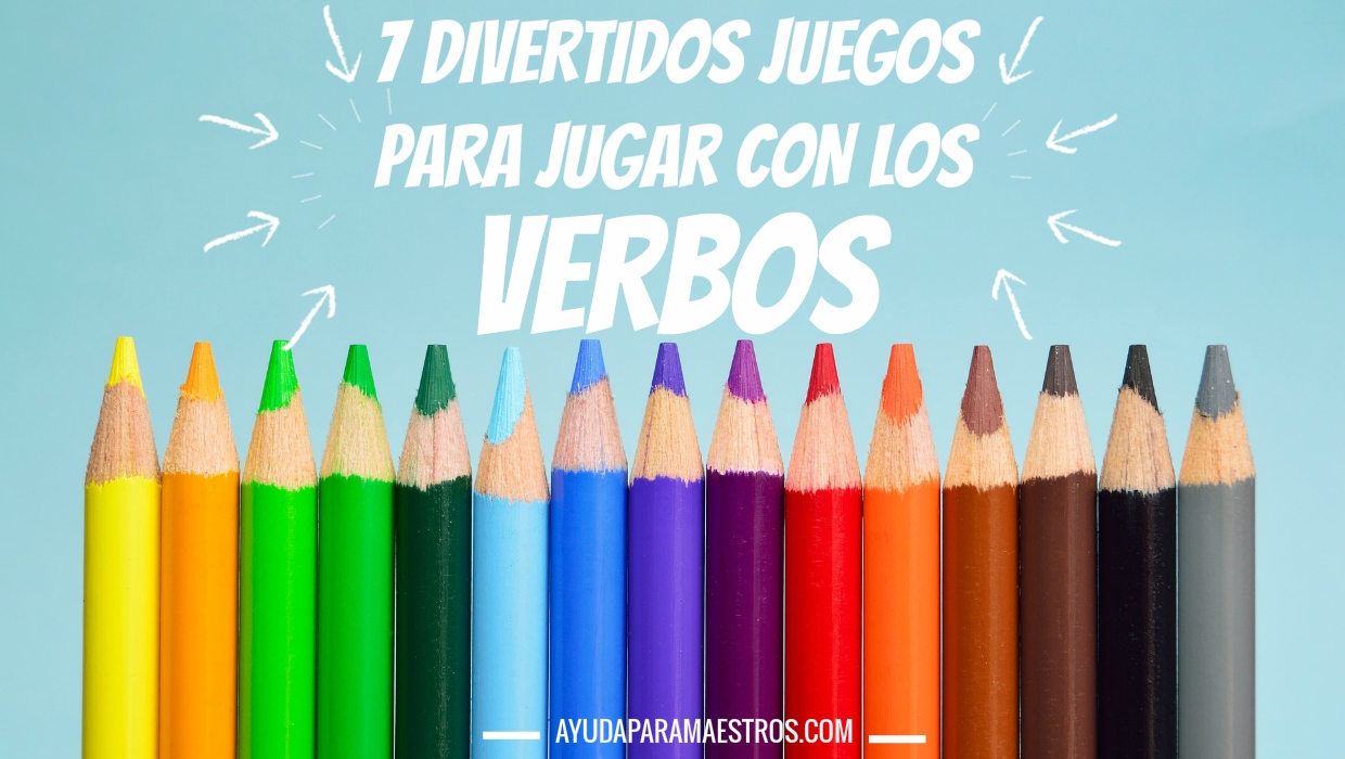 ayuda-para-maestros-7-divertidos-juegos-para-jugar-con-los-verbos