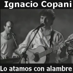 Ignacio Copani – Lo atamos con alambre