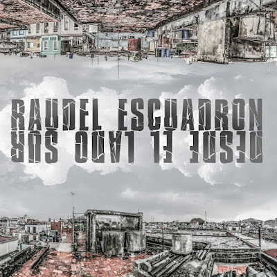 Raudel Escuadron - DesdeEl Sur Raudel Escuadron - DesdeEl Sur