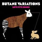 Butane Variations - Love Five Songs