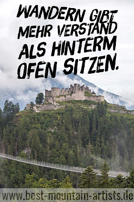 „Wandern gibt mehr Verstand als hinterm Ofen sitzen.“ Philippus Theophrastus Paracelsus